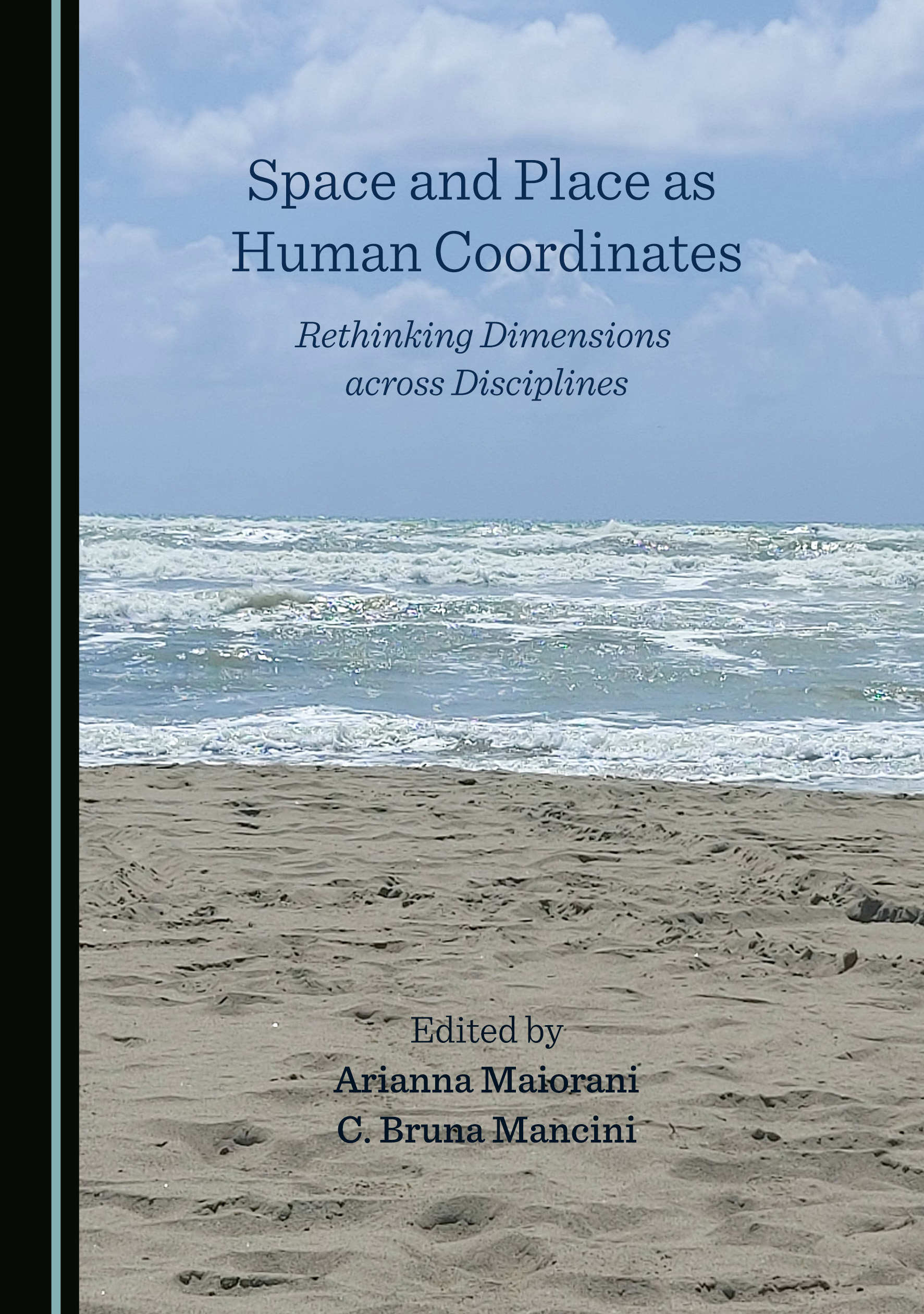 Space and Place as Human Coordinates: Rethinking Dimensions across Disciplines – Arianna Maiorani, C. Bruna Mancini (eds)